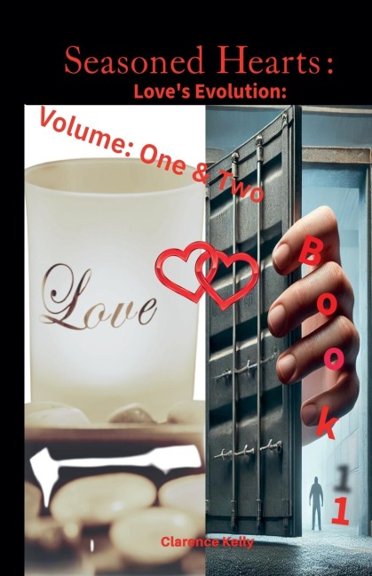 Seasoned Hearts: Loves Evolution Book 1 Volume One & Two
