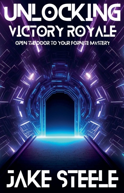 Unlocking Victory Royale: Open the Door to Your Fortnite Mastery