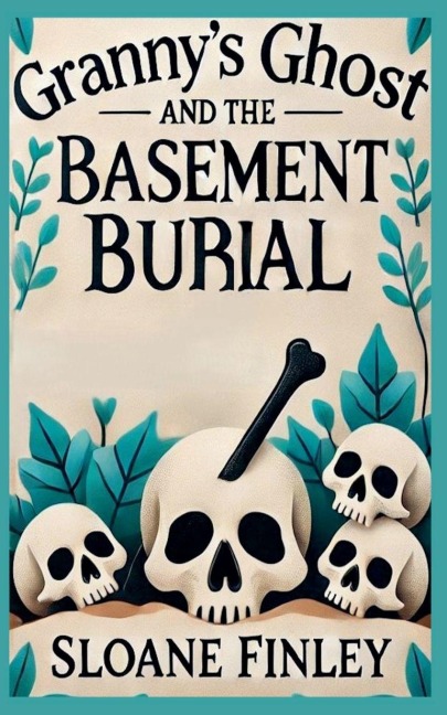 Grannys Ghost and the Basement Burial