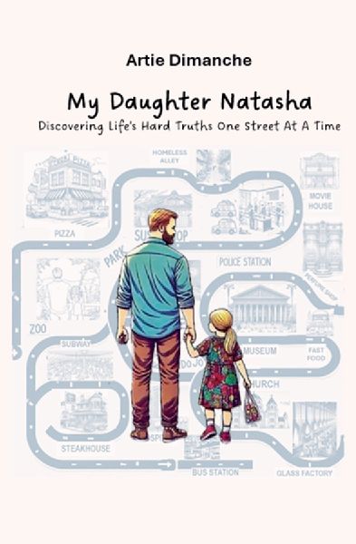 MY DAUGHTER NATASHA - Discovering Lifes Hard Truths  One Street At A Time