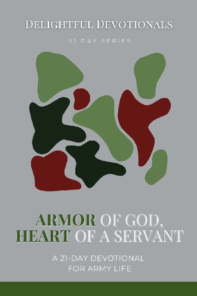 Armor of God, Heart of a Servant: A 21-Day Devotional for Army Life