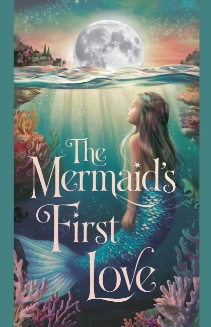 The Mermaids First Love