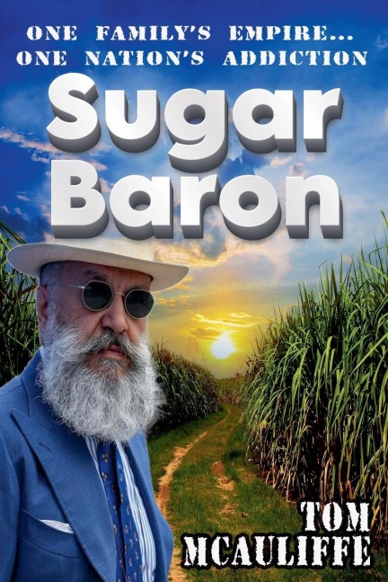 Sugar Baron -  One Familys Empire... One Nations Addiction