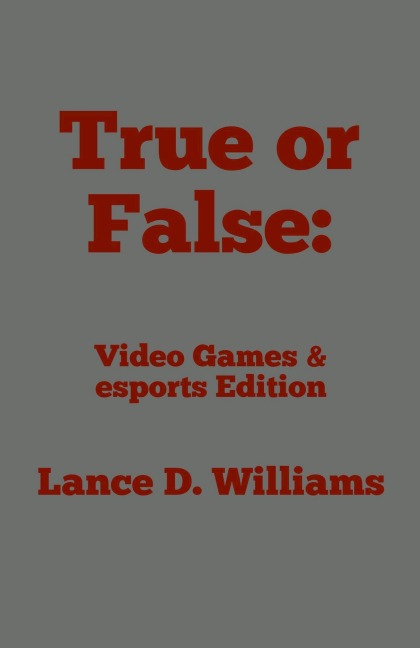 True or False: Video Games & esports Edition