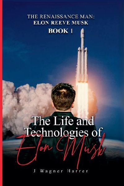 The Renaissance Man: Elon Reeve Musk