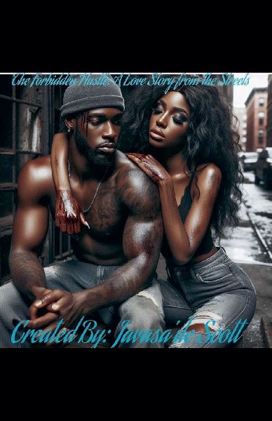 The Forbidden Hustle: A Love Story From The Streets