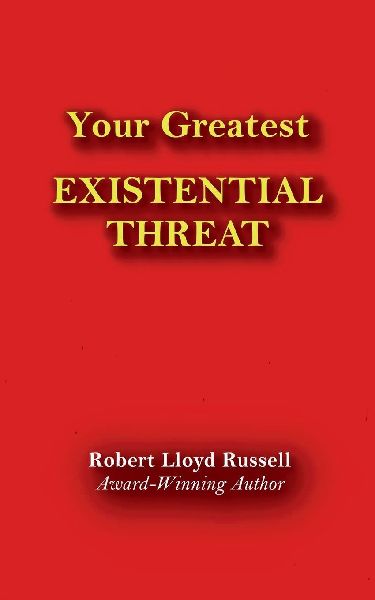 Existential Threat: Your Greatest