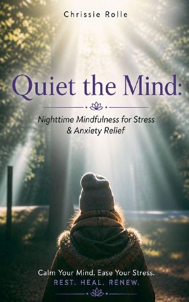 Quiet the Mind: Nighttime Mindfulness for Stress & Anxiety Relief