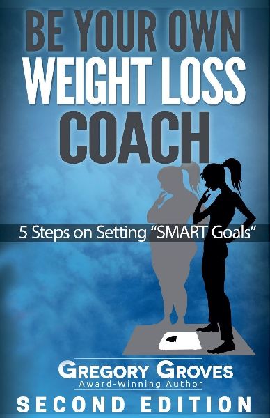 Be Your Own Weight Loss Coach: Second Edition