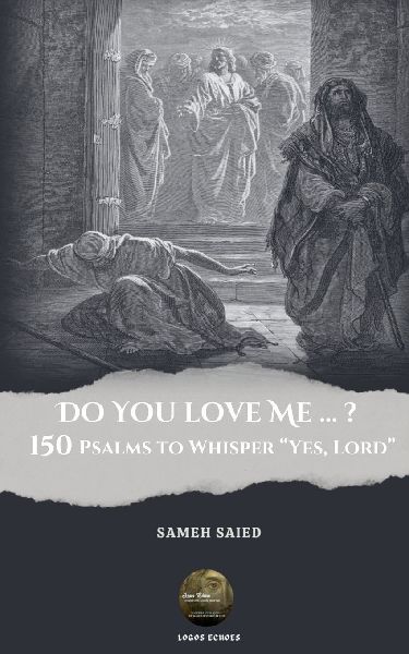 DO YOU LOVE ME...? 150 Psalms to Whisper Yes, Lord
