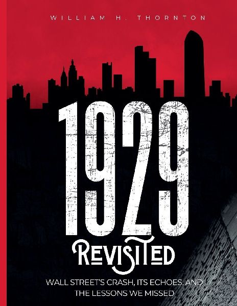 1929 Revisited: Wall Streets Crash, Its Echoes, and the Lessons We Missed