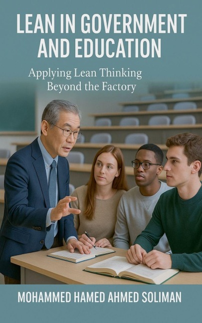 Lean in Government and Education: Applying Lean Thinking Beyond the Factory