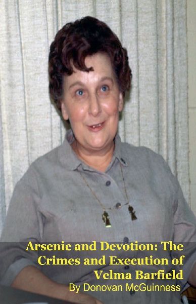 Arsenic and Devotion: The Crimes and Execution of Velma Barfield