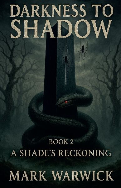 Darkness to Shadow - Book 2 - A Shades Reckoning