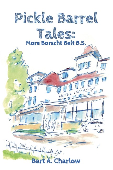 Pickle Barrel Tales: More Borscht Belt BS