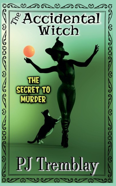 The Accidental Witch: The Secret to Murder