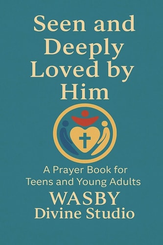 Seen and Deeply Loved by Him