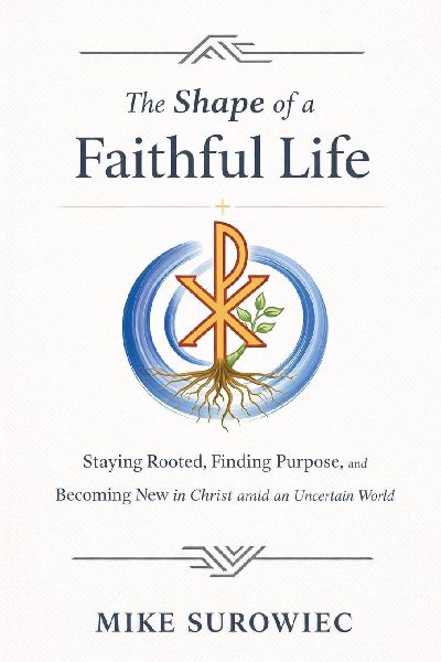 The Shape of a Faithful Life