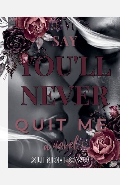 Say Youll Never Quit Me