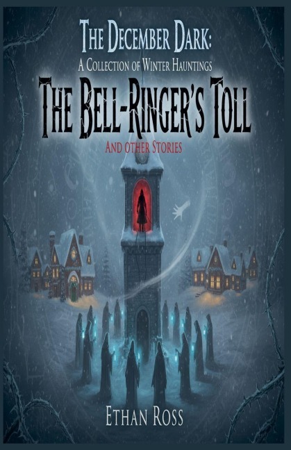 The December Dark: A Collection of Winter Hauntings