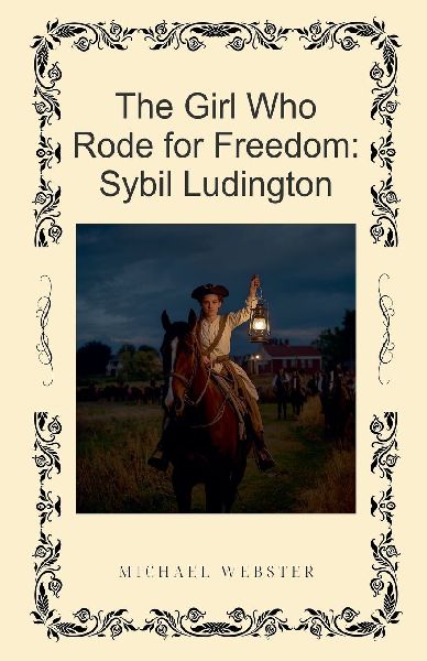 The Girl Who Rode for Freedom: Sybil Ludington