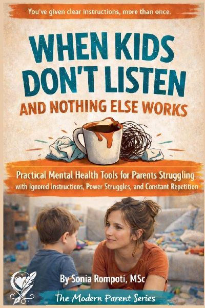 When Kids Dont Listen and Nothing Else Works: Practical Mental Health Tools for Parents Struggling with Ignored Instructions, and Power Struggles.