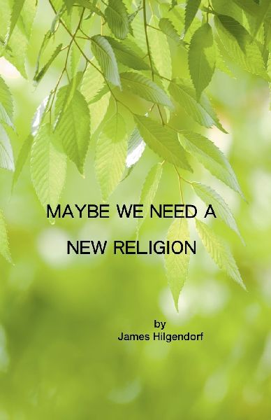 Maybe We Need a New Religion