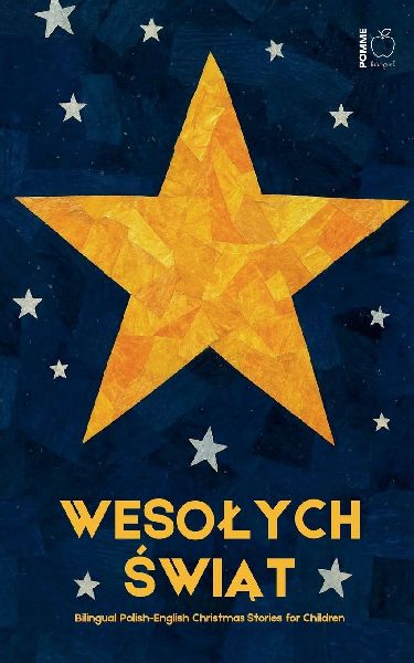 Weso¿ych ¿wi¿t: Bilingual Polish-English Christmas Stories for Children