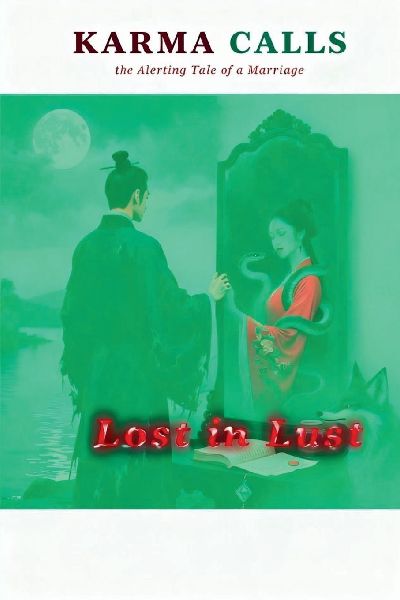Karma Calls, the Alerting Tale of a Marriage: Lost in Lust