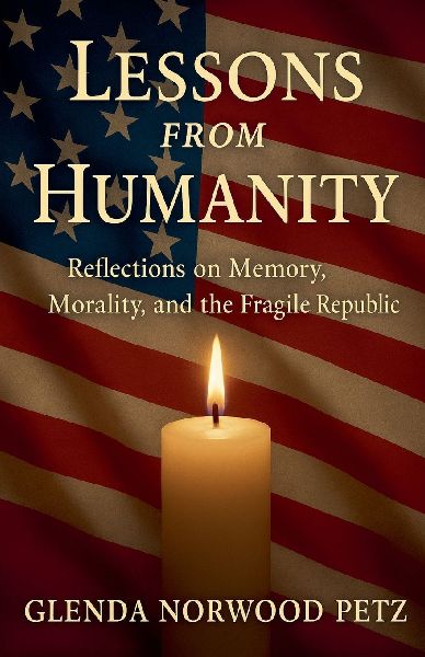 Lessons from Humanity: Reflections on Memory, Morality, and the Fragile Republic