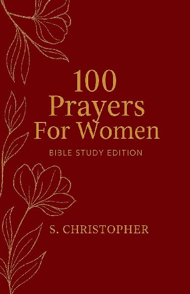 100 Prayers for Women: Bible Study Edition