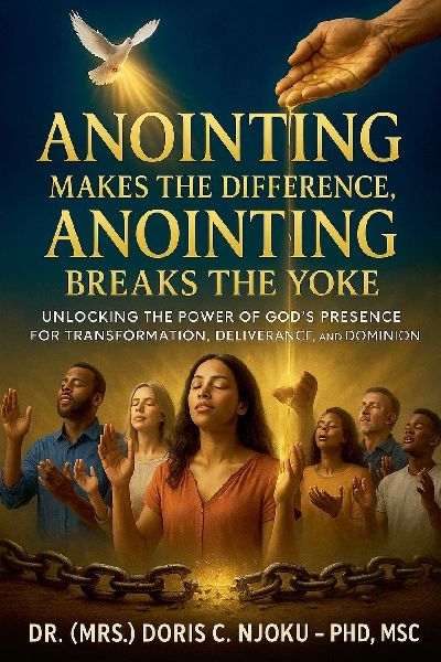 Anointing Makes The Difference, Anointing Breaks The Yoke: Unlocking the Power of Gods Presence for Transformation, Deliverance, and Dominion