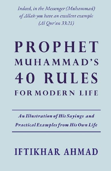 Prophet Muhammads 40 Rules for Modern Life