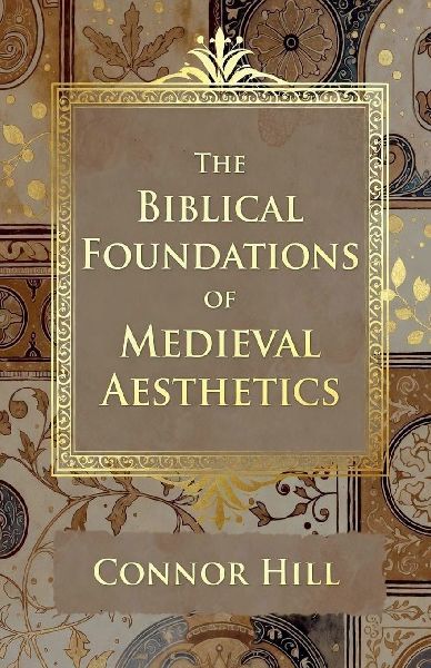 The Biblical Foundations of Medieval Aesthetics