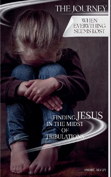 The Journey: When Everything Seems Lost