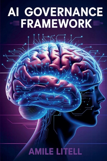 AI Governance Framework: Ethical Oversight in the Age of Artificial Intelligence
