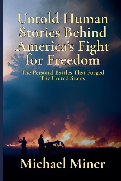 Untold Human Stories Behind Americas Fight for Freedom