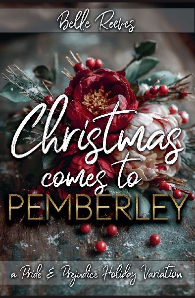 Christmas Comes to Pemberley: A Pride and Prejudice Holiday Variation