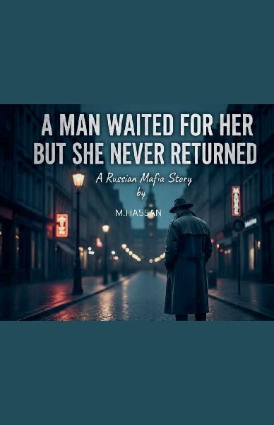 A Man Waited for her but She Never Returned