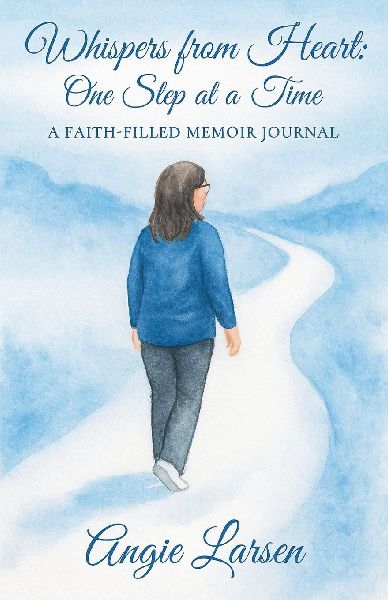 Whispers from the Heart: One Step at a Time: A Faith-Filled Memoir Journal