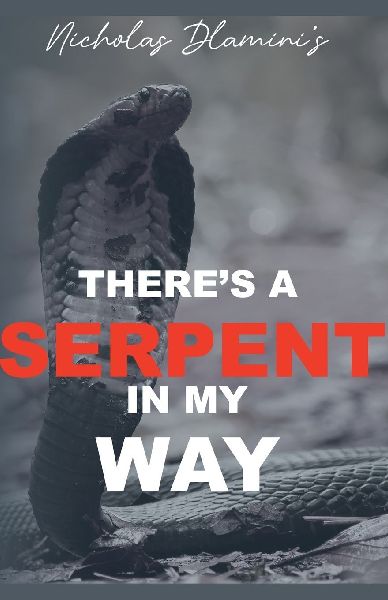 Theres A Serpent in my Way