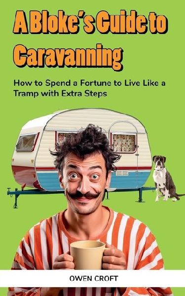 A Blokes Guide to Caravanning