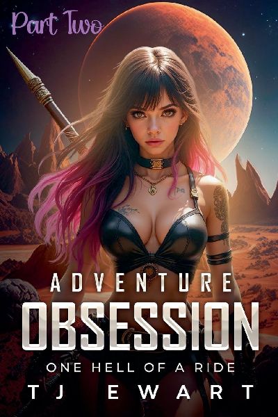 Adventure Obsession One Hell of a Ride Part 2