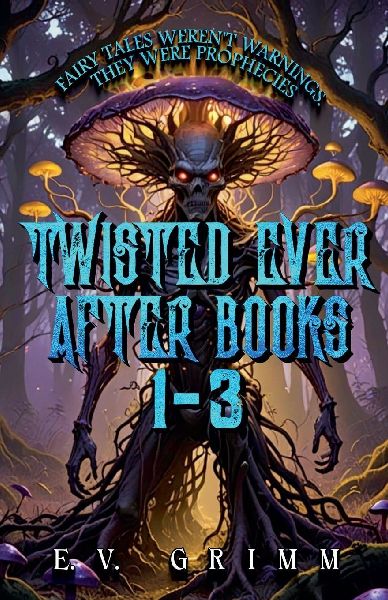 Twisted Ever After Books 1 - 3