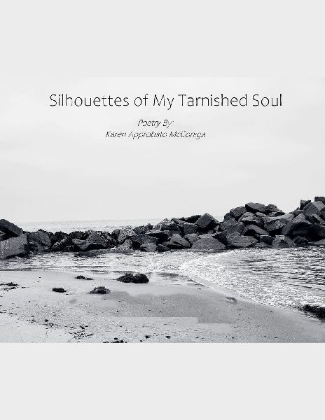 Silhouettes of My Tarnished Soul: Poetry by KattKaren