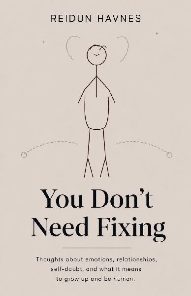 You Don't Need Fixing