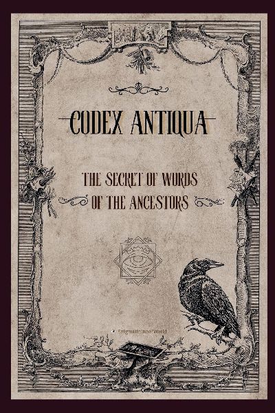 CODEX ANTIQUA: The Secret of Words of The Ancestors