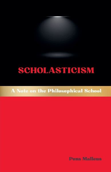 Scholasticism: A Note on the Philosophical School