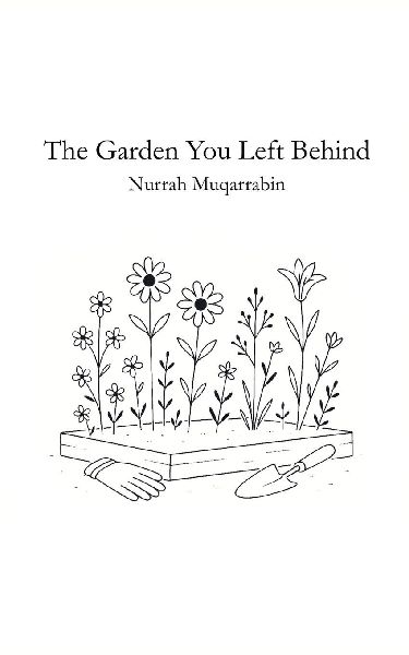 The Garden You Left Behind