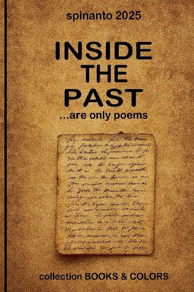 INSIDE THE PAST  ...are only poems